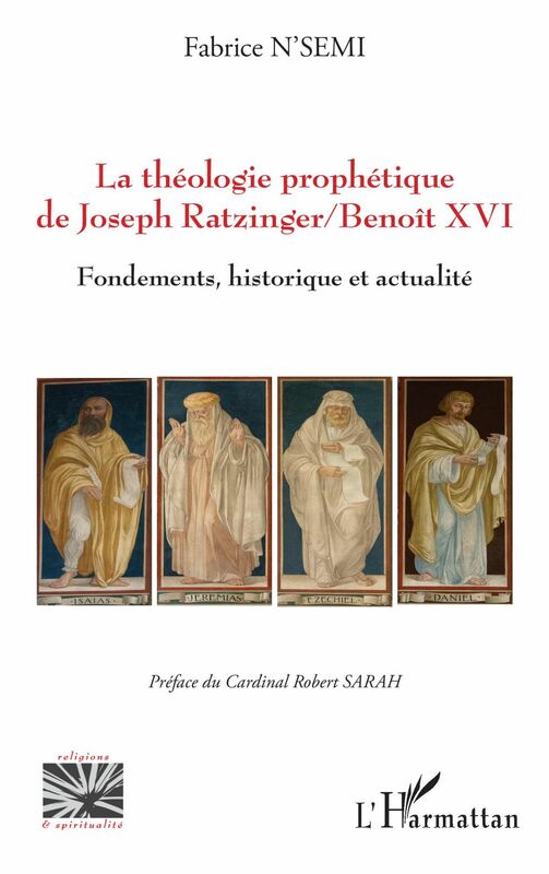 La théologie prophétique de Joseph Ratzinger/Benoît XVI Fondements, historique et actualité