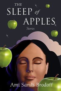 The Sleep of Apples Stories