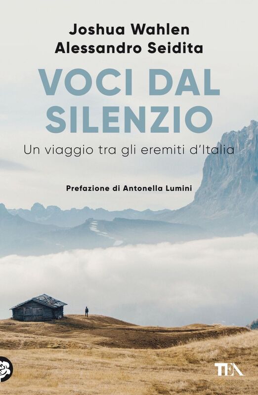 Voci dal silenzio Un viaggio tra gli eremiti d’Italia