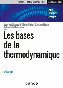 Les bases de la thermodynamique - 3e éd Cours et exercices corrigés