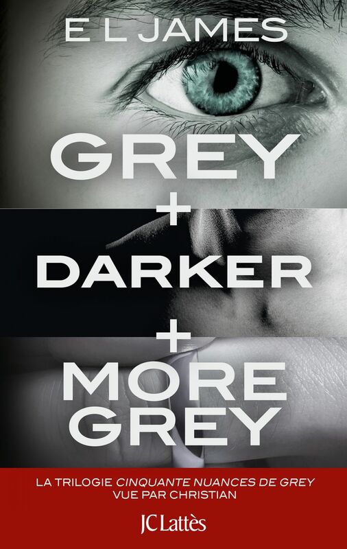 Intégrale Cinquante nuances vu par Christian Grey, Darker & More Grey