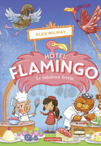 Hôtel Flamingo (Tome 4) - Le fabuleux festin