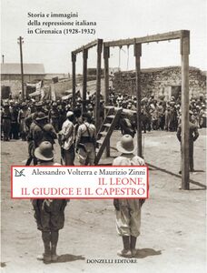 Il leone, il giudice e il capestro Storia e immagini della repressione italiana in Cirenaica (1928-1932)
