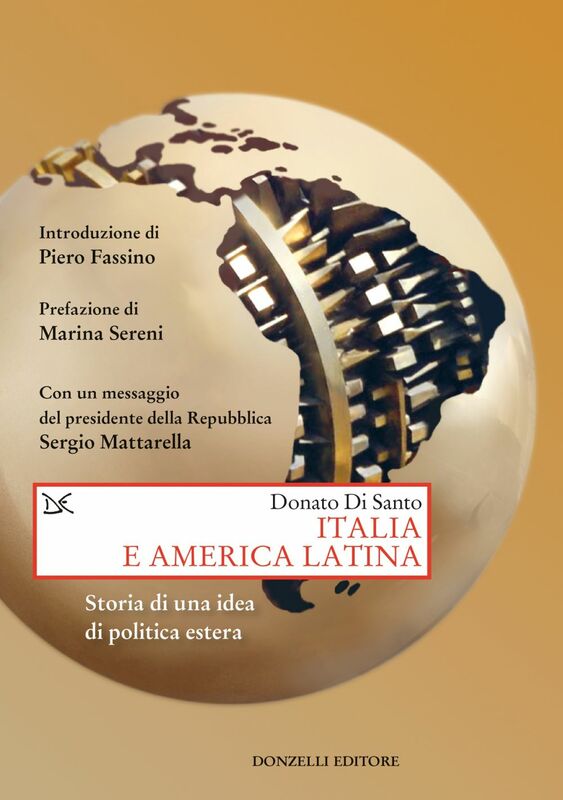 Italia e America Latina Storia di una idea di politica estera