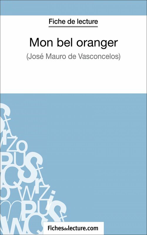Mon bel oranger - José Mauro de Vasconcelos (Fiche de lecture) Analyse complète de l'oeuvre