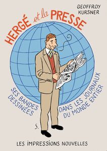 Hergé et la presse Ses bandes dessinées dans les journaux du monde entier