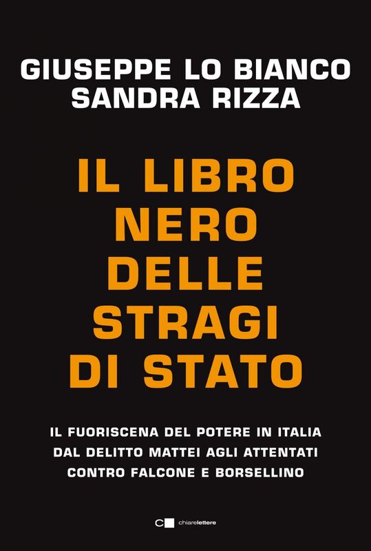 Il libro nero delle stragi di Stato Il fuoriscena del potere in Italia dal delitto Mattei agli attentati contro Falcone e Borsellino