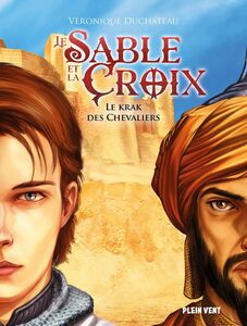 Le krak des Chevaliers Le sable et la croix - Tome 1