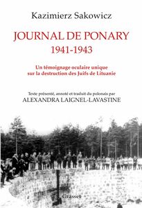 Journal de Ponary 1941-1943 Un témoignage oculaire unique sur la destruction des Juifs de Lituanie