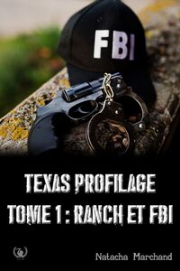 Texas Profilage - Tome 1 Ranch et FBI