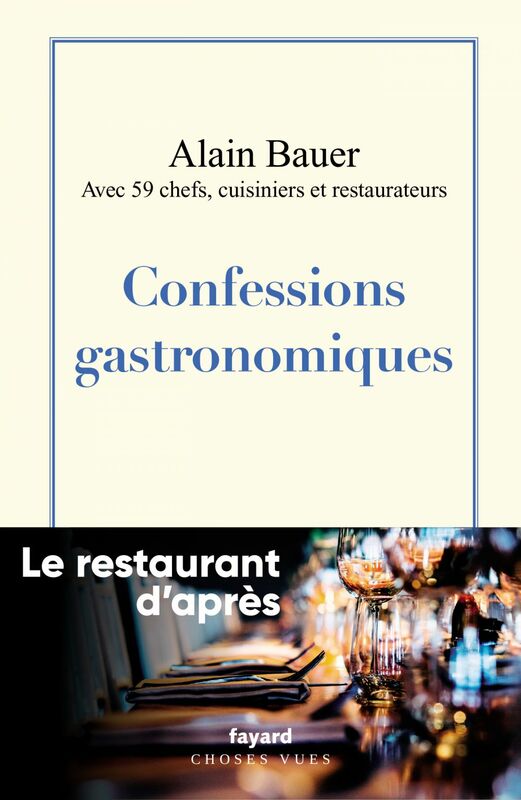 Confessions gastronomiques Le restaurant d'après Vol.1