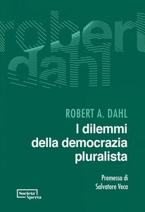 I dilemmi della democrazia pluralista