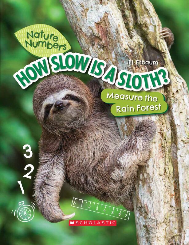How Slow Is a Sloth?: Measure the Rainforest (Nature Numbers) Measure the Rainforest