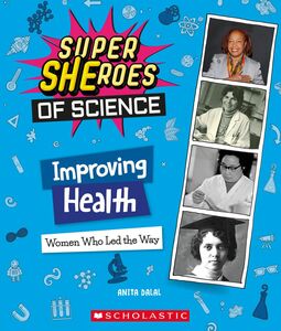 Improving Health: Women Who Led the Way  (Super SHEroes of Science) Women Who Led the Way (Super SHEroes of Science)