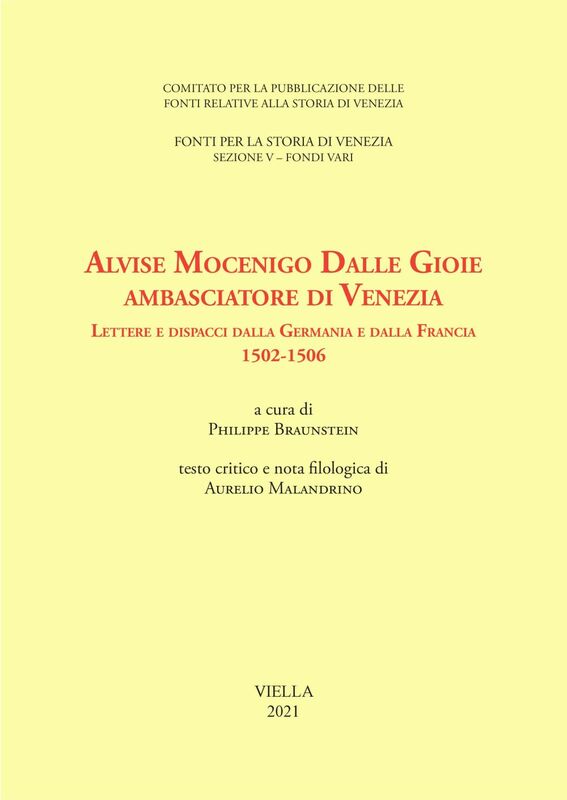Alvise Mocenigo Dalle Gioie ambasciatore di Venezia Lettere e dispacci dalla Germania e dalla Francia 1502-1506