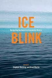 Ice Blink Navigating Northern Environmental History