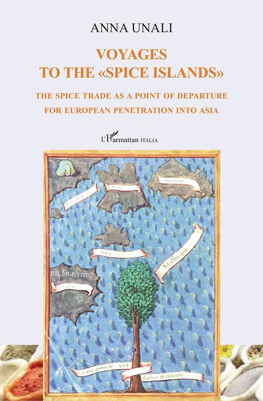 Voyages to the "Spice Islands" The spice trade as a point of departure for European penetration into Asia