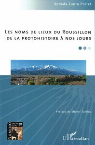 Les noms de lieux du Roussillon De la protohistoire à nos jours