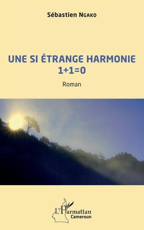 Une si étrange harmonie 1 + 1 = 0 Roman