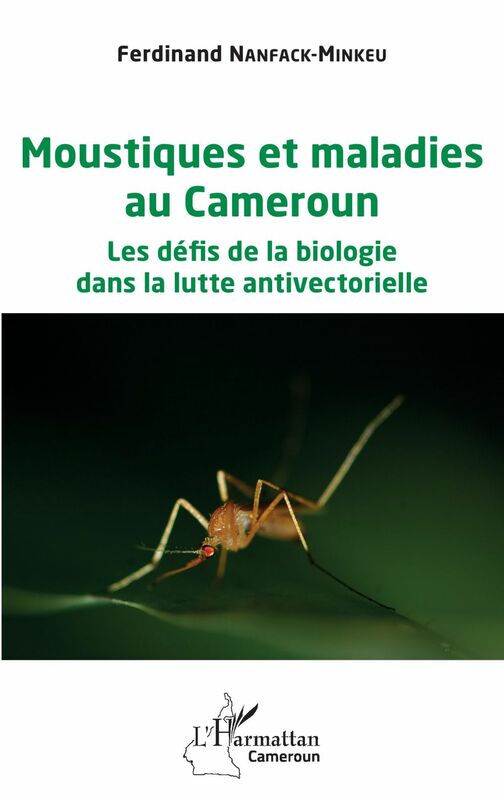 Moustiques et maladies au Cameroun Les défis de la biologie dans la lutte antivectorielle