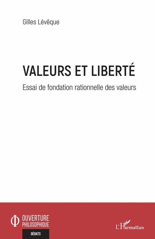Valeurs et liberté Essai de fondation rationnelle des valeurs