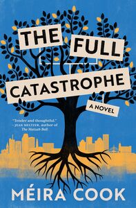 The Full Catastrophe A Novel
