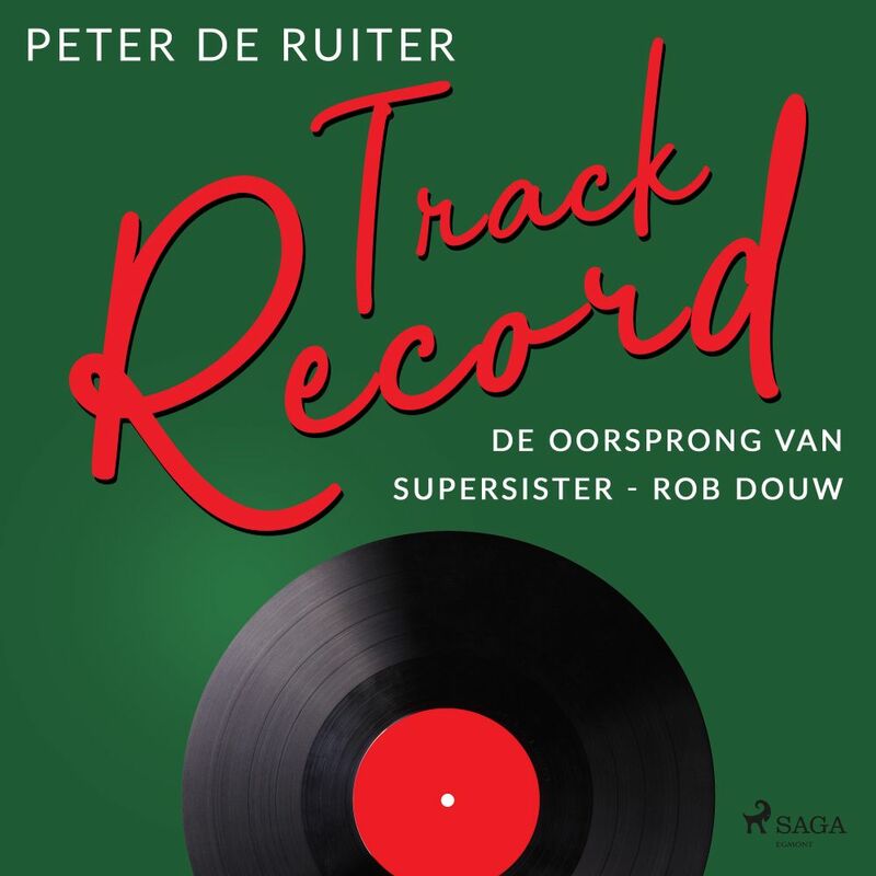 Track Record; De oorsprong van Supersister -  Rob Douw
