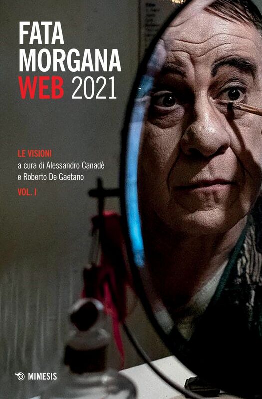 Fata Morgana Web 2021 Le visioni. Vol. I