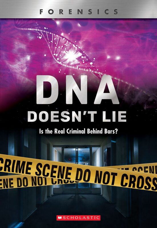 Forensics: DNA Doesn't Lie (X-Books) Is the Real Criminal Behind Bars?