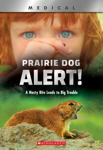 Prairie Dog Alert! (XBooks) A Nasty Bite Leads to Big Trouble