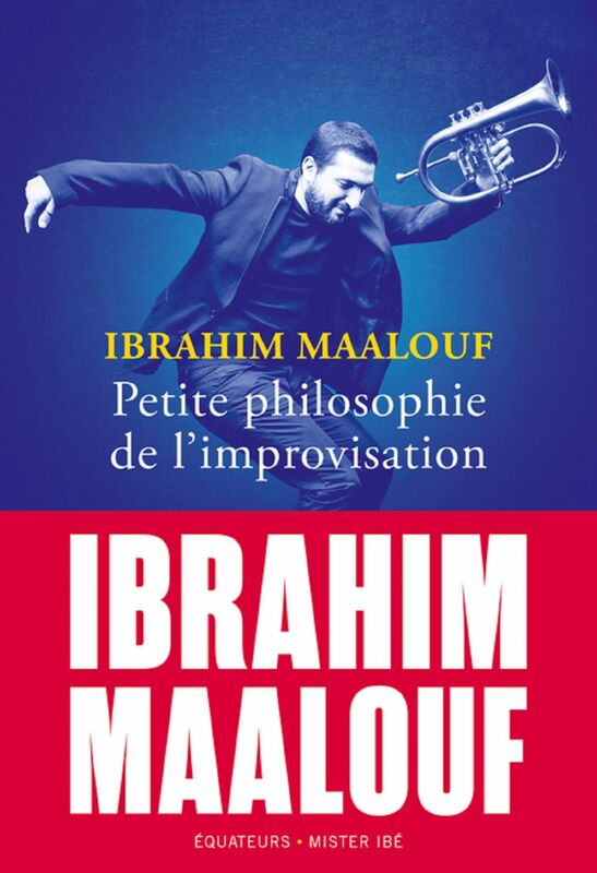 Petite philosophie de l'improvisation Ibrahim Maalouf