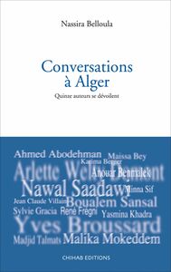 Conversations à Alger Quinze auteurs qui se dévoilent