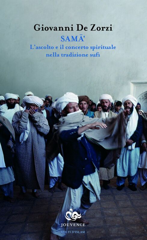 Samā’ L’ascolto e il concerto spirituale nella tradizione sufi