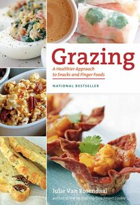 Grazing A Healthier Approach to Snacks and Finger Foods