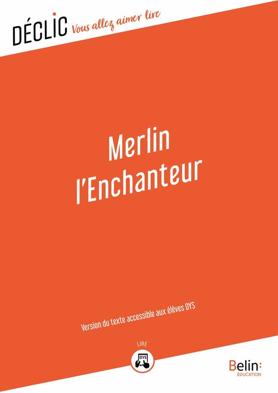 Merlin l'enchanteur - DYS Version du texte accessible aux DYS