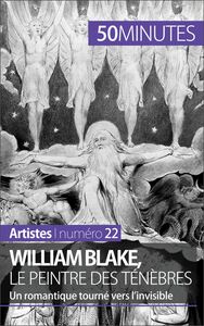 William Blake, le peintre des ténèbres Un romantique tourné vers l'invisible
