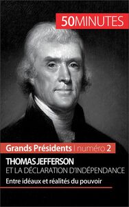 Thomas Jefferson et la Déclaration d'indépendance Entre idéaux et réalités du pouvoir