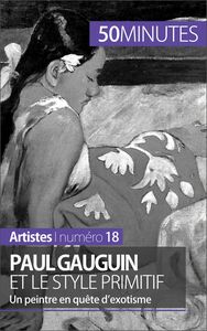 Paul Gauguin et le style primitif Un peintre en quête d'exotisme