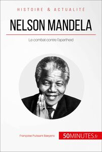 Nelson Mandela Le combat contre l'apartheid