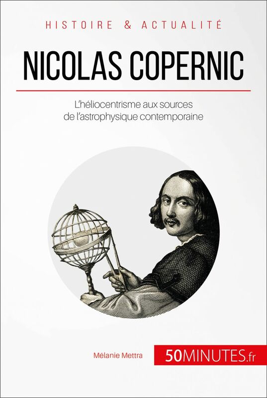 Nicolas Copernic L'héliocentrisme aux sources de l'astrophysique contemporaine