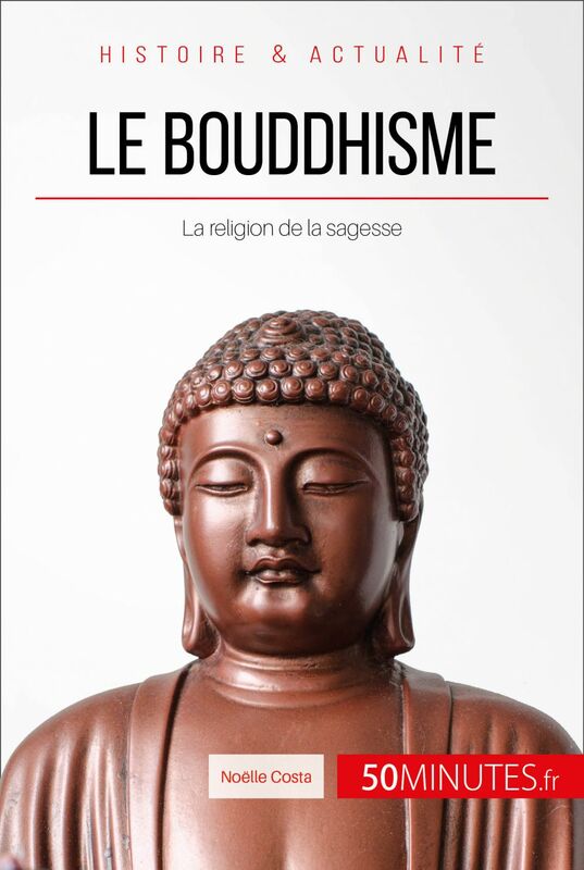 Le bouddhisme La religion de la sagesse