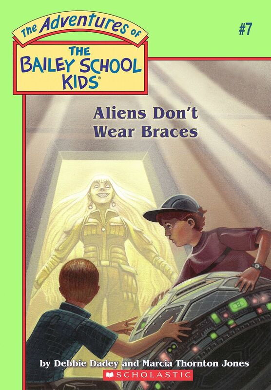 Aliens Don't Wear Braces (The Bailey School Kids #7)