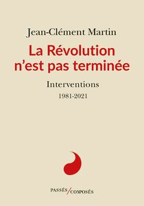 La Révolution n'est pas terminée Interventions 1981-2021