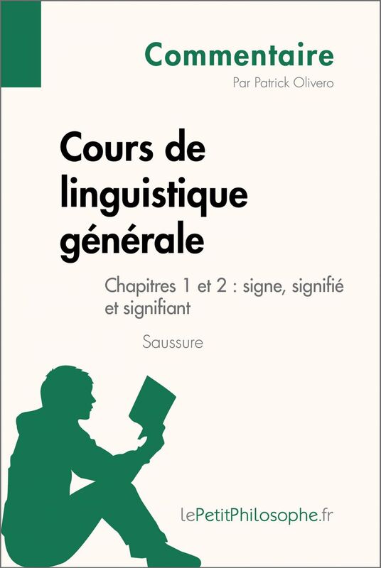 Cours de linguistique générale de Saussure - Chapitres 1 et 2 : signe, signifié et signifiant (Commentaire) Comprendre la philosophie avec lePetitPhilosophe.fr
