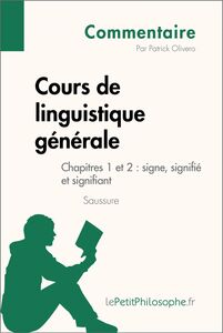 Cours de linguistique générale de Saussure - Chapitres 1 et 2 : signe, signifié et signifiant (Commentaire) Comprendre la philosophie avec lePetitPhilosophe.fr