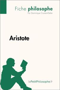 Aristote (Fiche philosophe) Comprendre la philosophie avec lePetitPhilosophe.fr