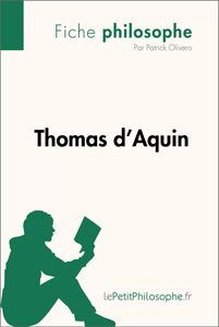 Thomas d'Aquin (Fiche philosophe) Comprendre la philosophie avec lePetitPhilosophe.fr