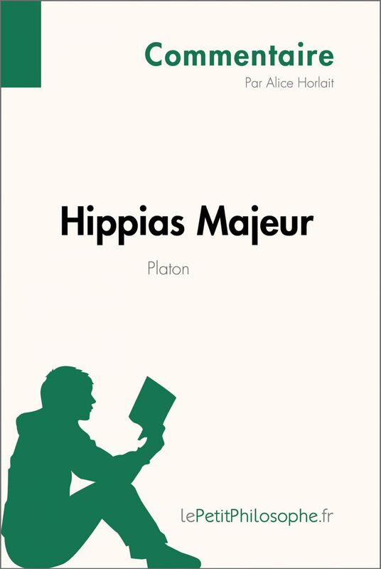Hippias Majeur de Platon (Commentaire) Comprendre la philosophie avec lePetitPhilosophe.fr