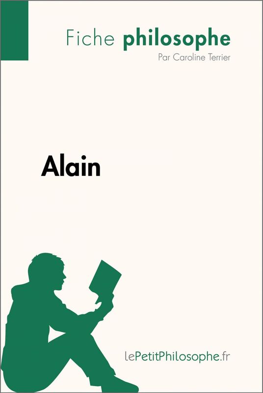 Alain (Fiche philosophe) Comprendre la philosophie avec lePetitPhilosophe.fr