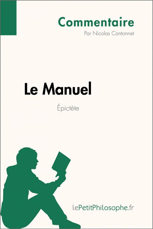 Le Manuel d'Épictète (Commentaire) Comprendre la philosophie avec lePetitPhilosophe.fr
